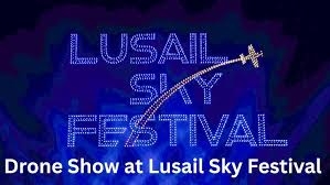 Qatar welcomed 340,000 visitors during Lusail Sky Festival