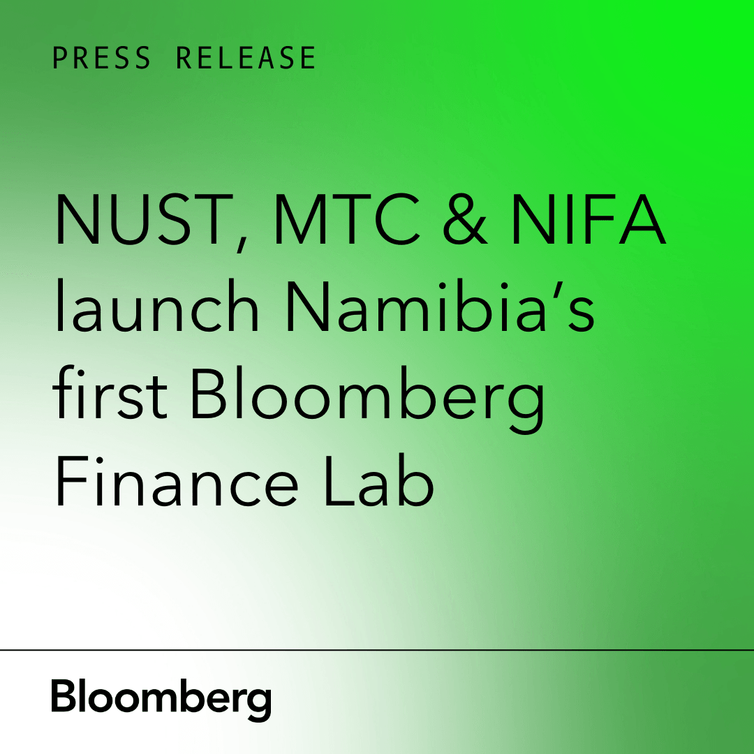 Namibia University of Science and Technology (NUST), MTC and Namibia Investment and Finance Academy (NIFA) Launch Namibia's First Bloomberg Finance Lab