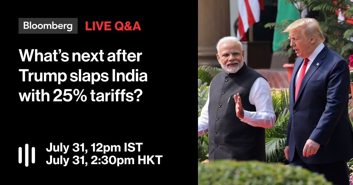 Live Q&A: What's Next After Trump Threatens India With 25% Tariffs?