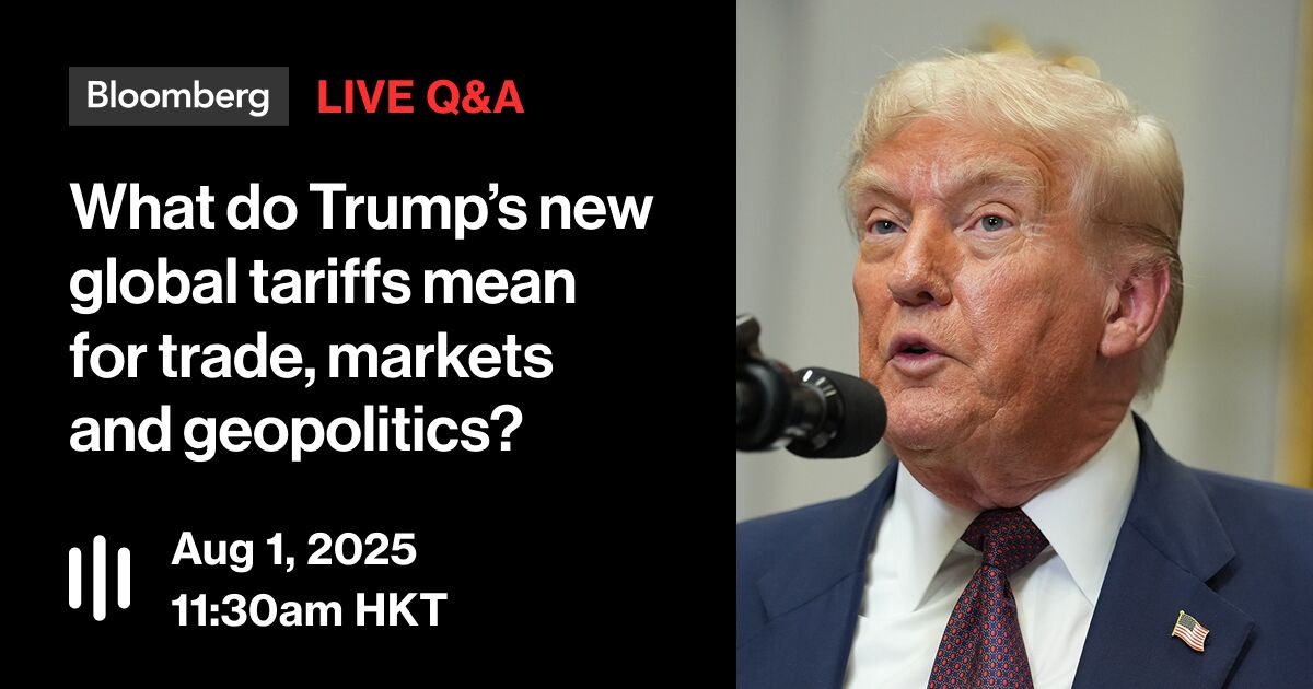 Live Q&A: Trump's New Global Tariffs — What It Means for Trade and Geopolitics