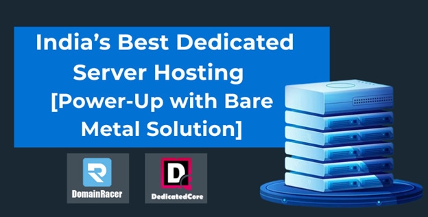 India's Best Dedicated Server Hosting [Power-Up with Bare Metal Solution]