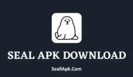 Seal APK Download Latest Version For Android 2025