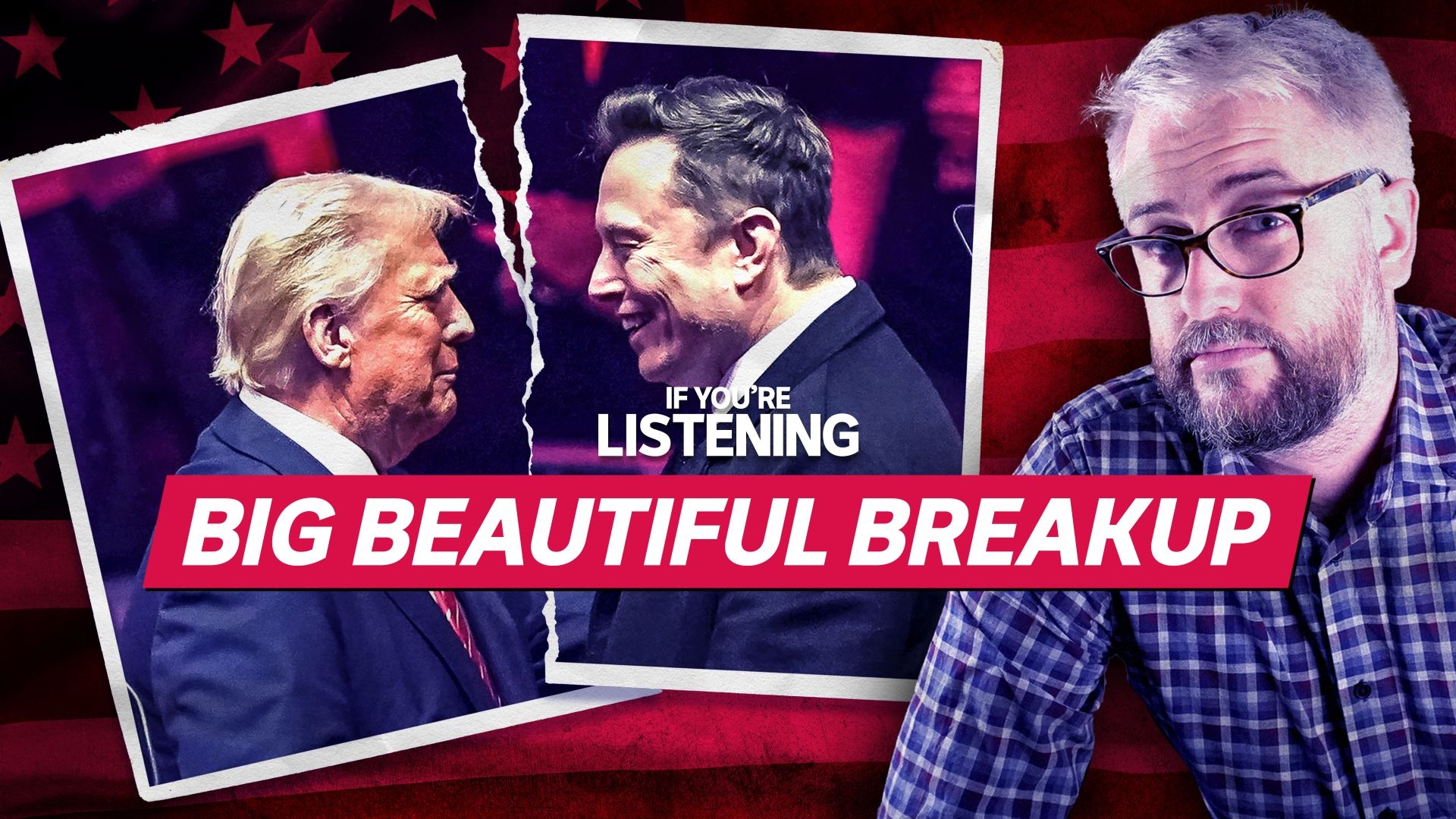 If You're Listening: Trump and Elon's Big Beautiful Breakup