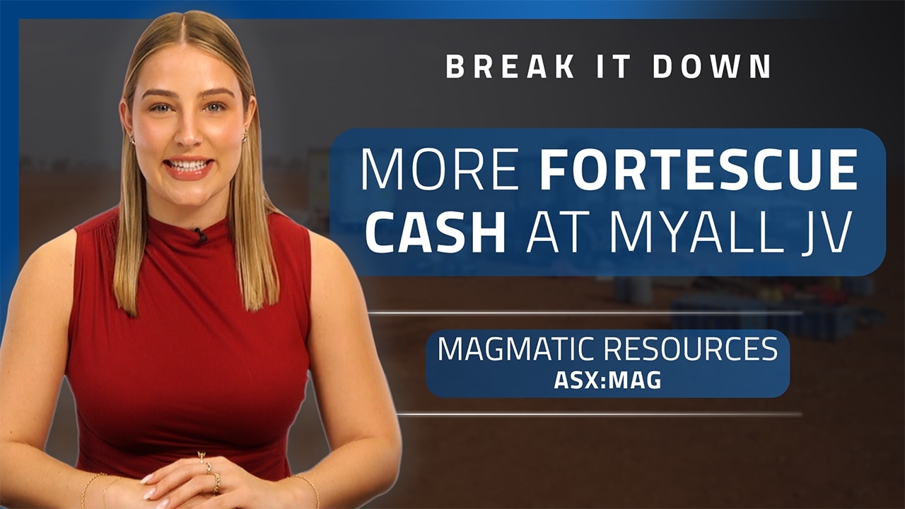 Break it Down: Fortescue commits $3.5M to fast-track Myall JV with Magmatic