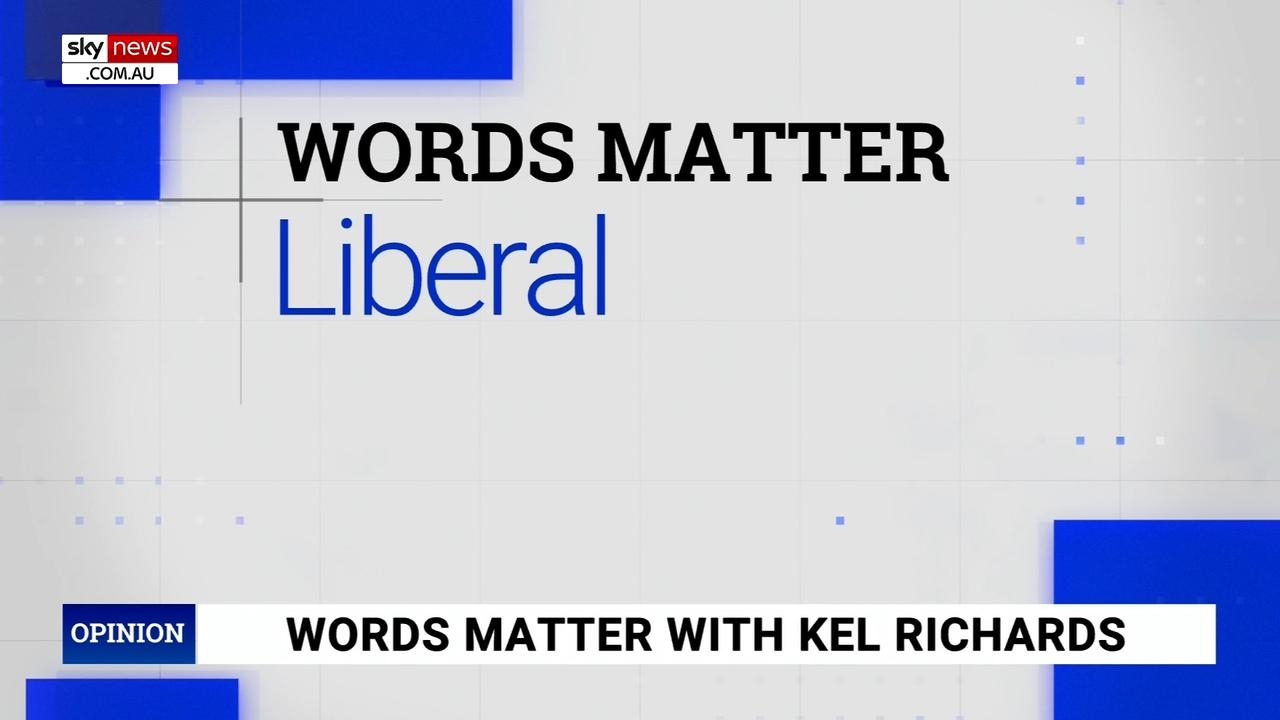 Words Matter: Kel Richards on the origin of ‘Liberal'