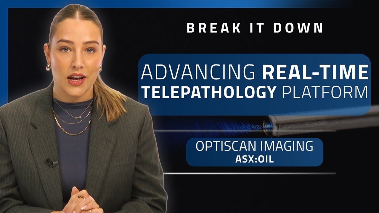Break it Down: Optiscan progresses real-time telepathology platform to minimum viable product stage