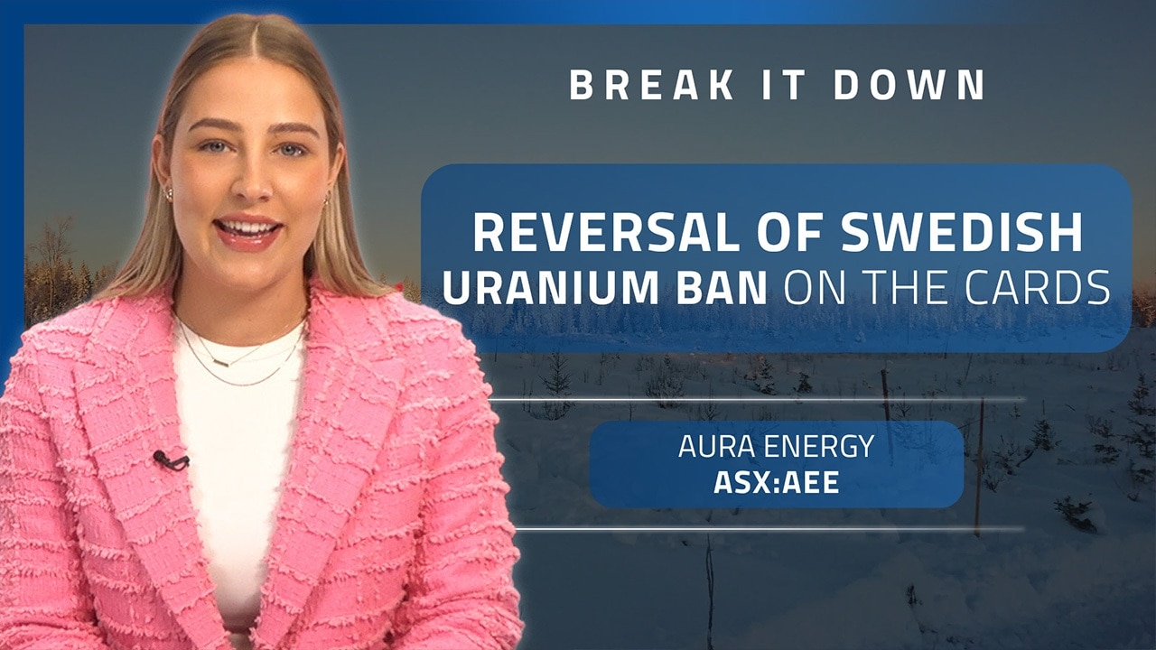 Break it Down: Aura Energy welcomes Swedish push to lift uranium mining ban