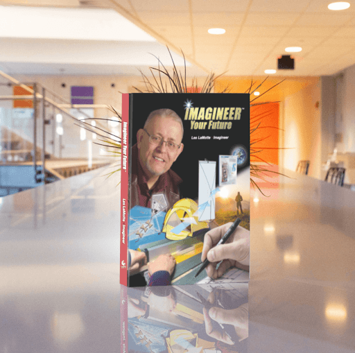 Imagineer Your Future: How Les LaMotte's Story Became a Roadmap for Modern Dreamers
