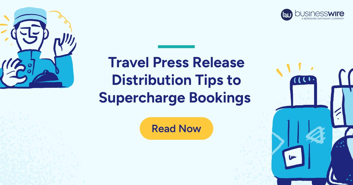 Travel Press Release Distribution Tips to Supercharge Bookings