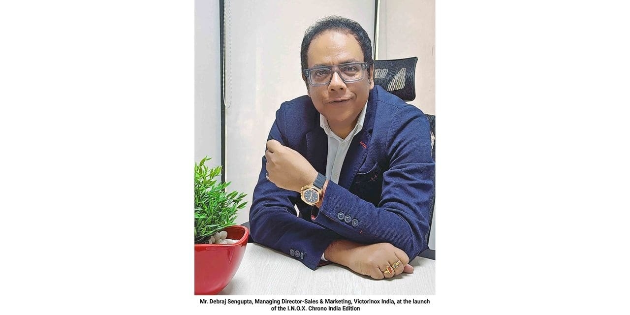 Debraj Sengupta: Steering Victorinox India with Vision