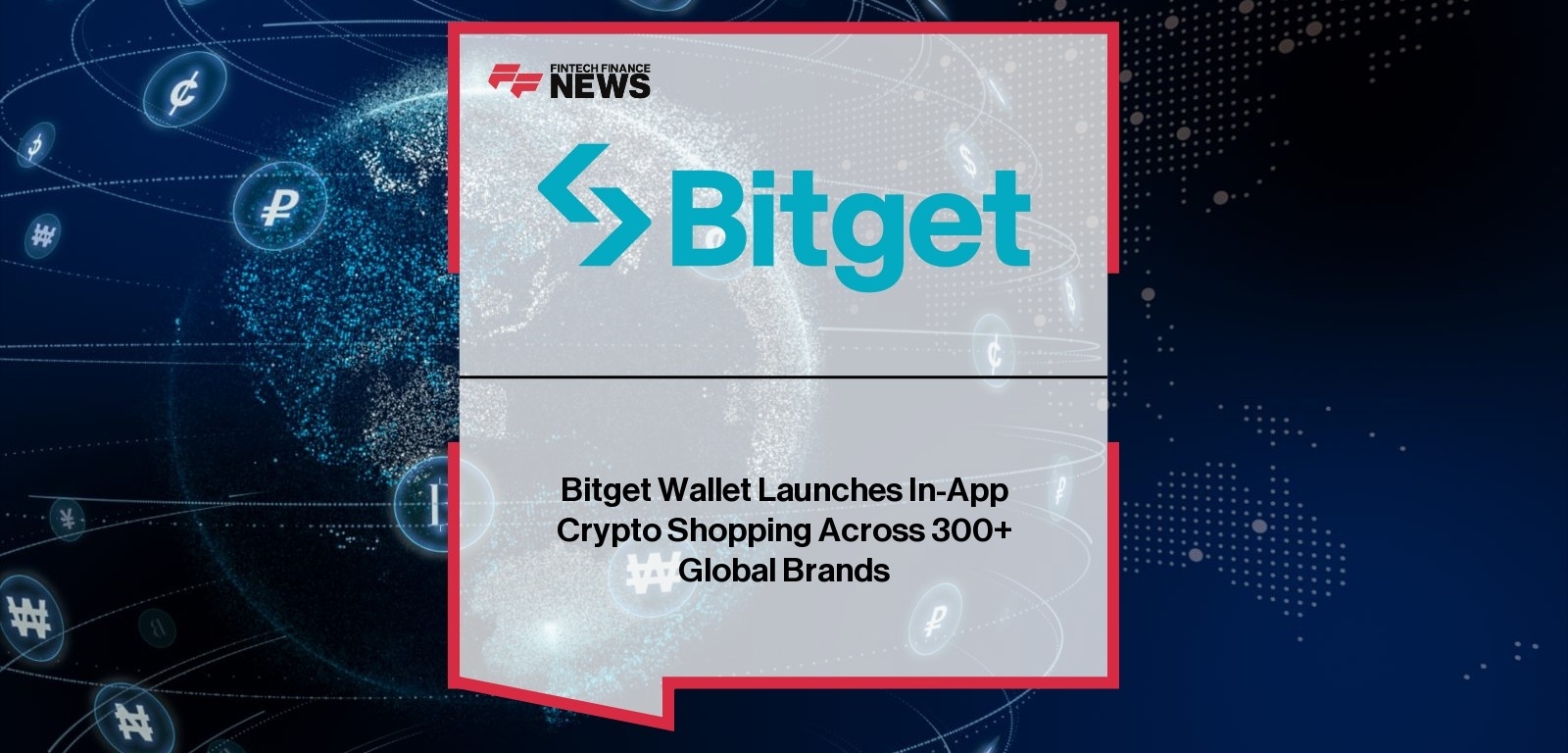 Bitget Wallet Launches In-App Crypto Shopping Across 300+ Global Brands