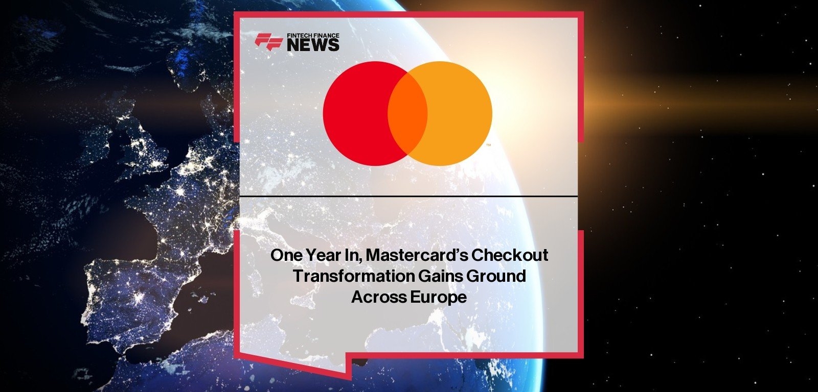 One Year In, Mastercard's Checkout Transformation Gains Ground Across Europe