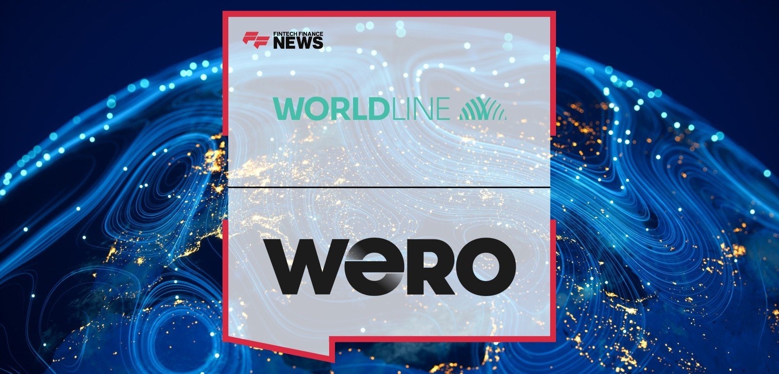 Worldline Initiates the Launch of Wero in E-Commerce Starting This Summer