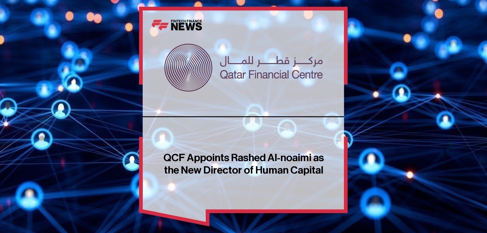 QCF Appoints Rashed Al-noaimi as the New Director of Human Capital