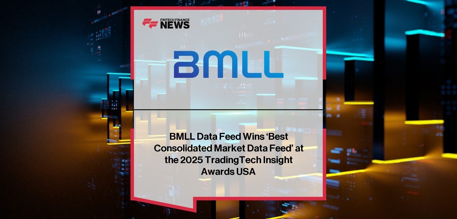BMLL Data Feed Wins ‘Best Consolidated Market Data Feed' at the 2025 TradingTech Insight Awards USA