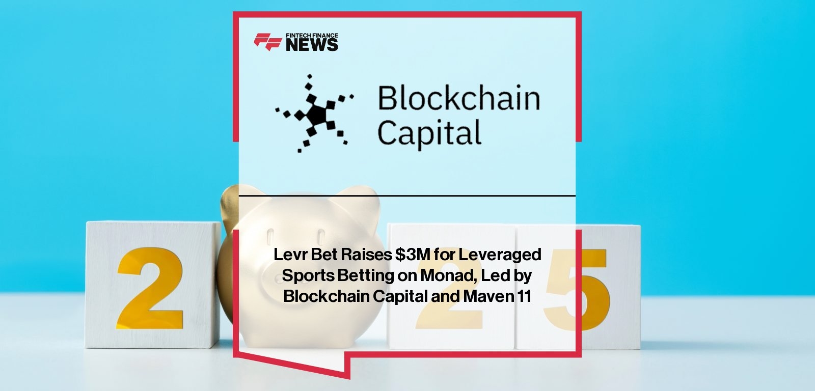 Levr Bet Raises $3M for Leveraged Sports Betting on Monad, Led by Blockchain Capital and Maven 11