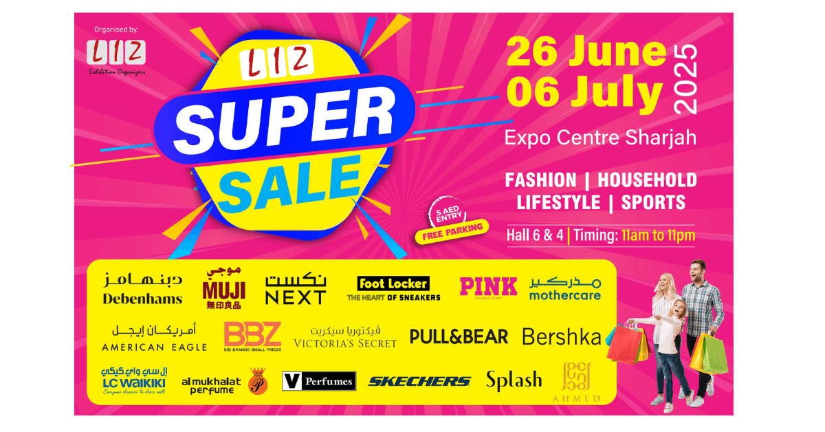 11 days of mega savings: Don't miss Liz Super Sale at Expo Centre Sharjah!