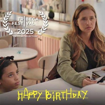 فيلم happy birthday يحصد 3 جوائز من مهرجان تريبيكا