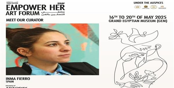 فنانات إسبانيات يشاركن في النسخة الثالثة من ملتقى «التمكين بالفن» بالمتحف المصري الكبير