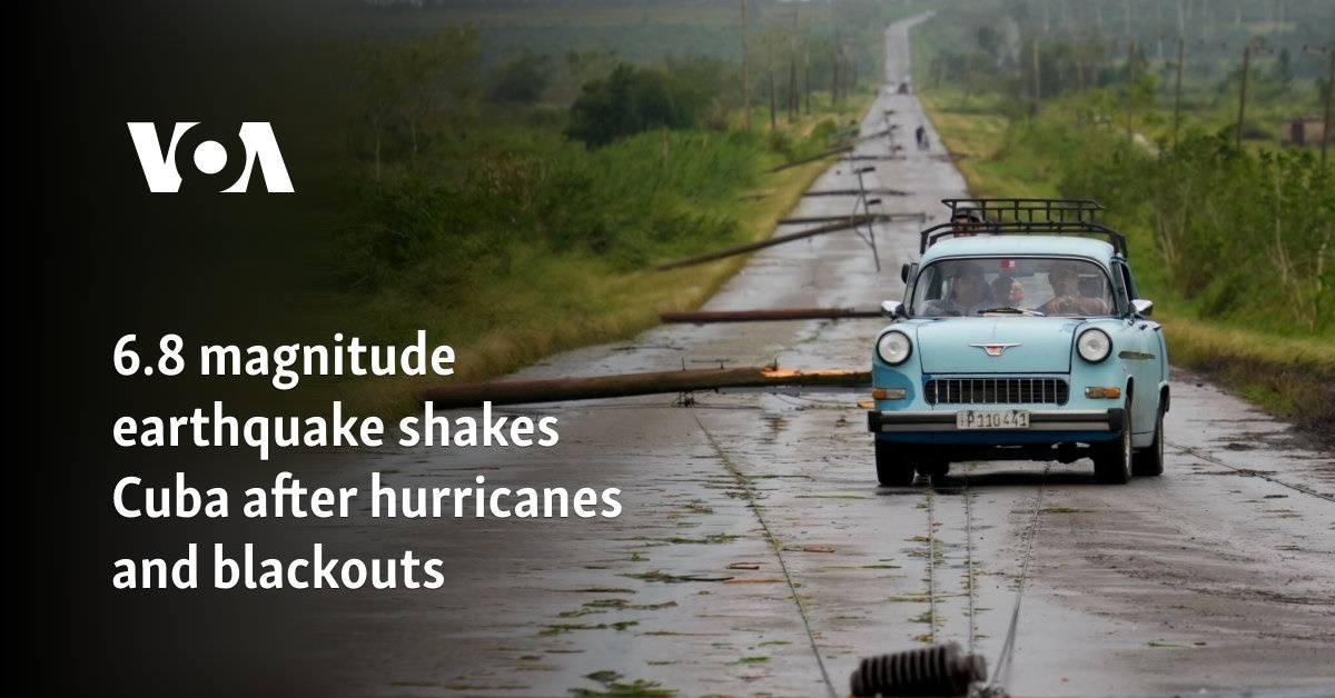 6.8 magnitude earthquake shakes Cuba after hurricanes and blackouts