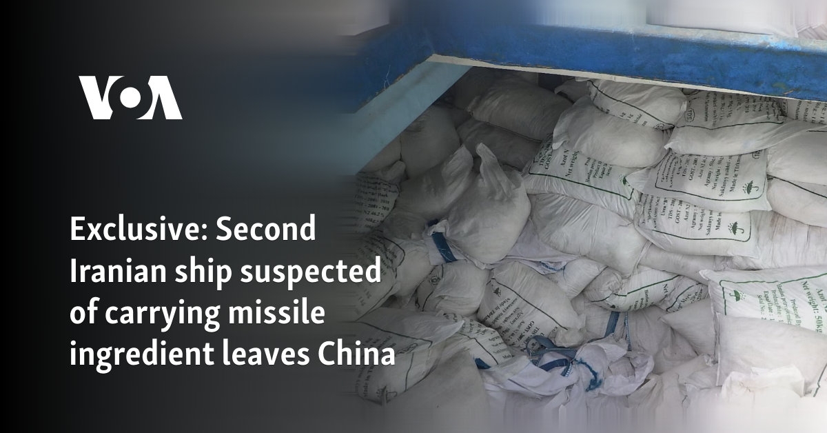 Exclusive: Second Iranian ship suspected of carrying missile ingredient leaves China