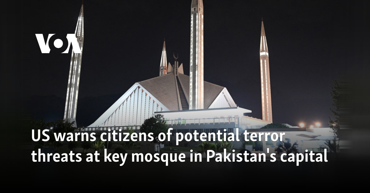US warns citizens of potential terror threats at key mosque in Pakistan's capital