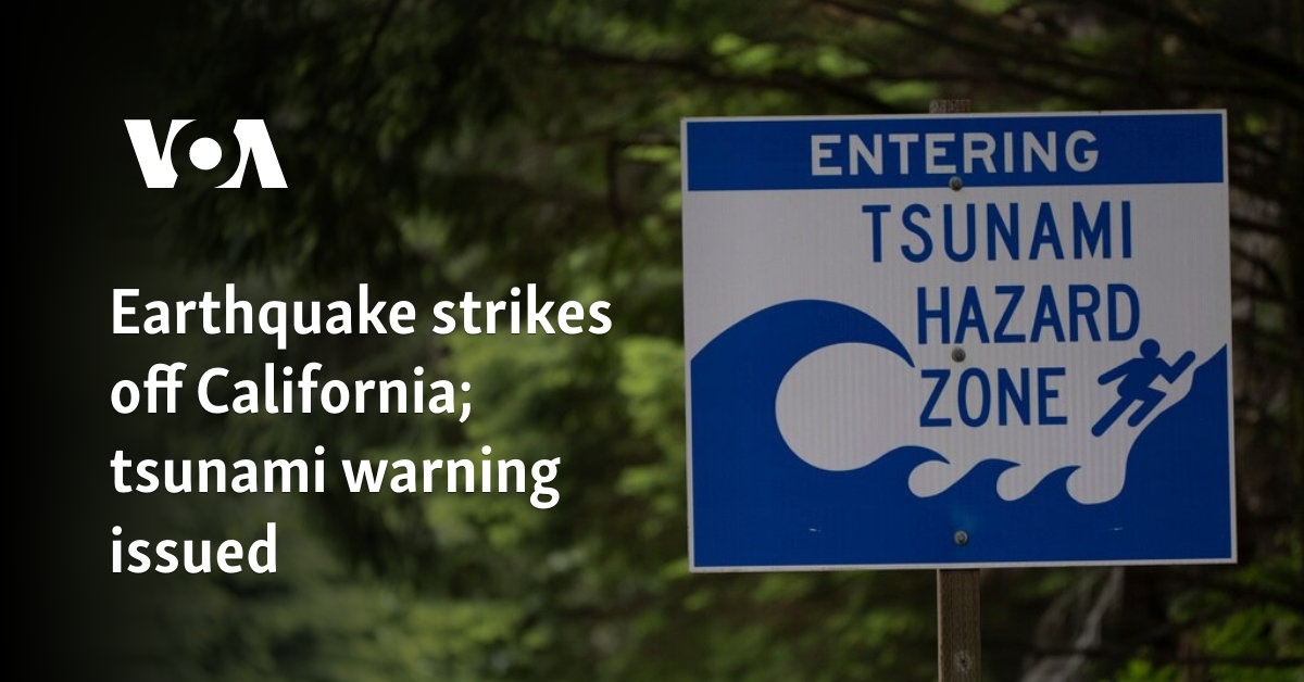 Earthquake strikes off California; tsunami warning issued