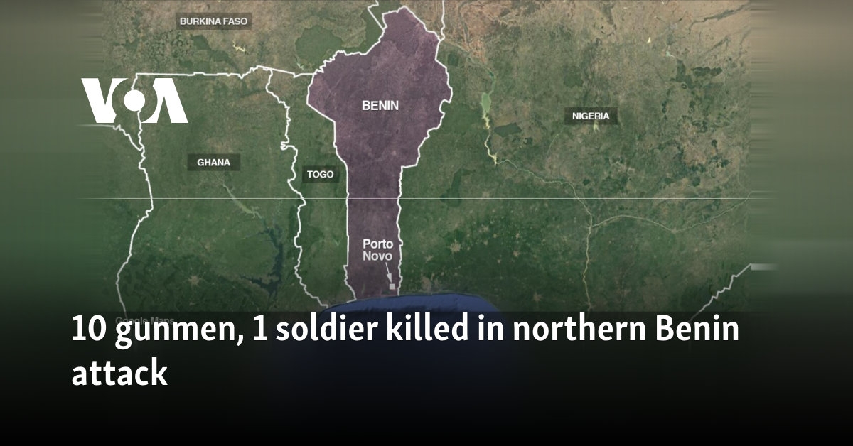 10 gunmen, 1 soldier killed in northern Benin attack
