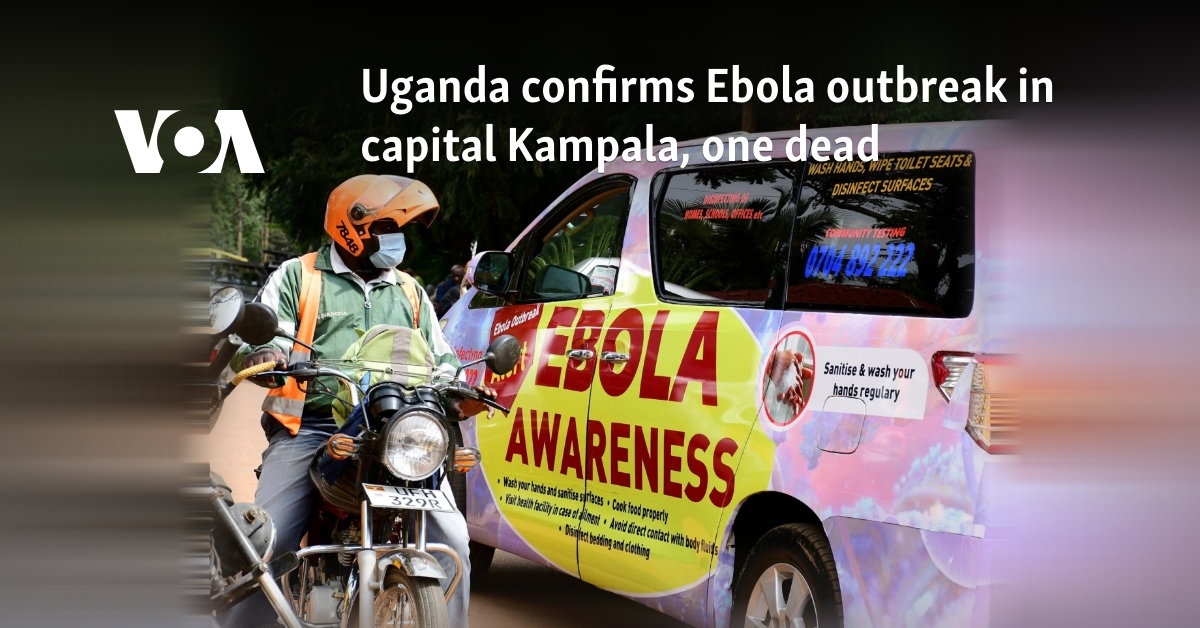 Uganda confirms Ebola outbreak in capital Kampala, one dead