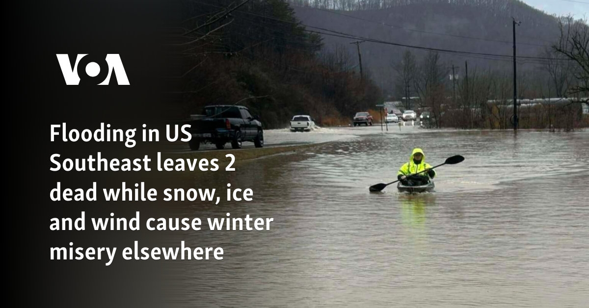 Flooding in US Southeast leaves 2 dead while snow, ice and wind cause winter misery elsewhere