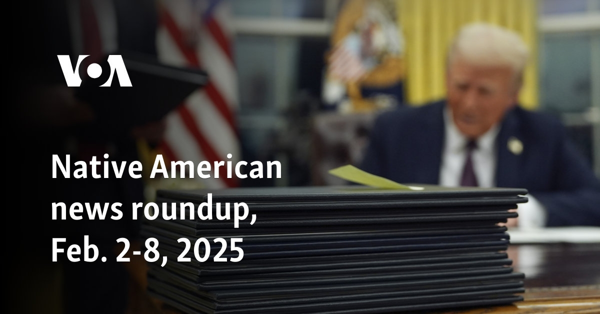 Native American news roundup, Feb. 2-8, 2025