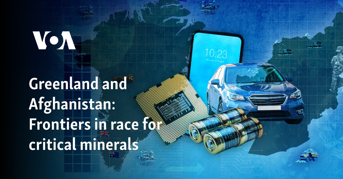 Greenland and Afghanistan: Frontiers in race for critical minerals