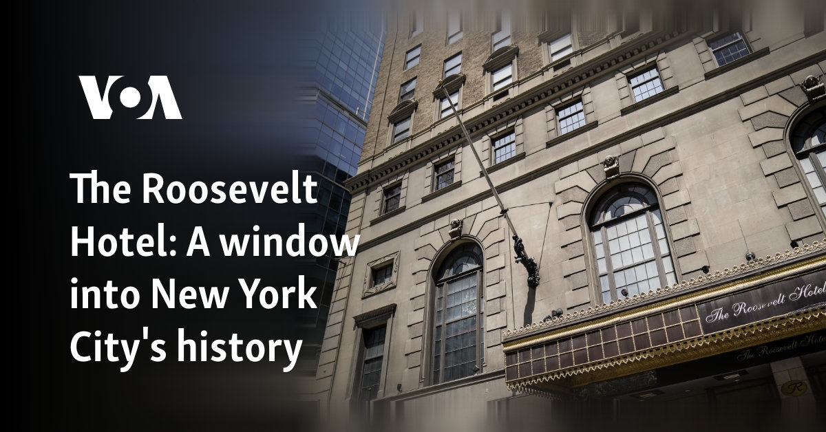 The Roosevelt Hotel: A window into New York City's history