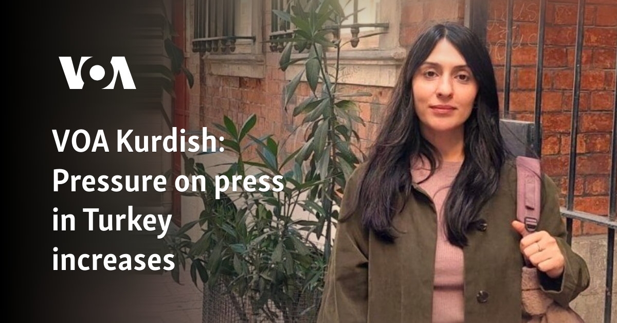 VOA Kurdish: Pressure on press in Turkey increases