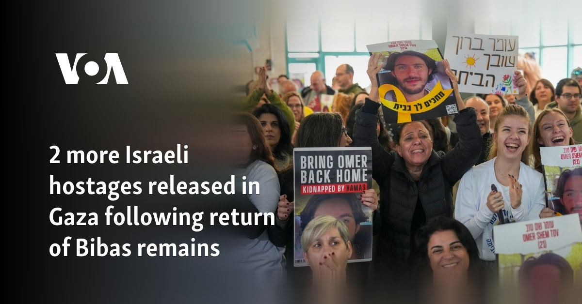 2 more Israeli hostages released in Gaza following return of Bibas remains