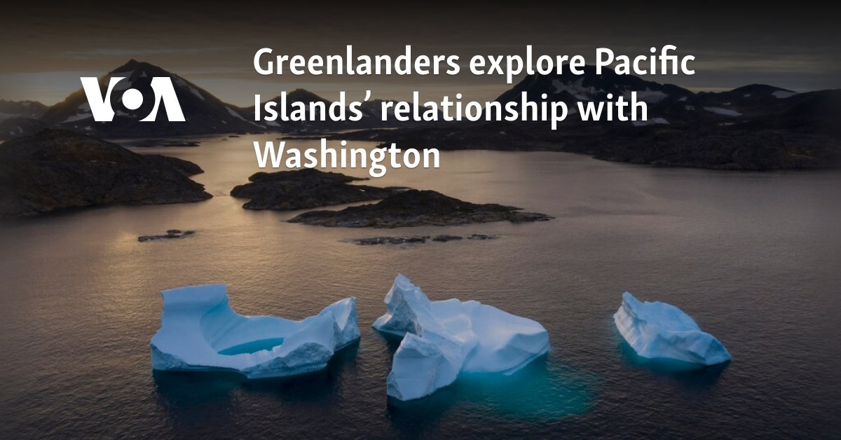 Greenlanders explore Pacific Islands' relationship with Washington