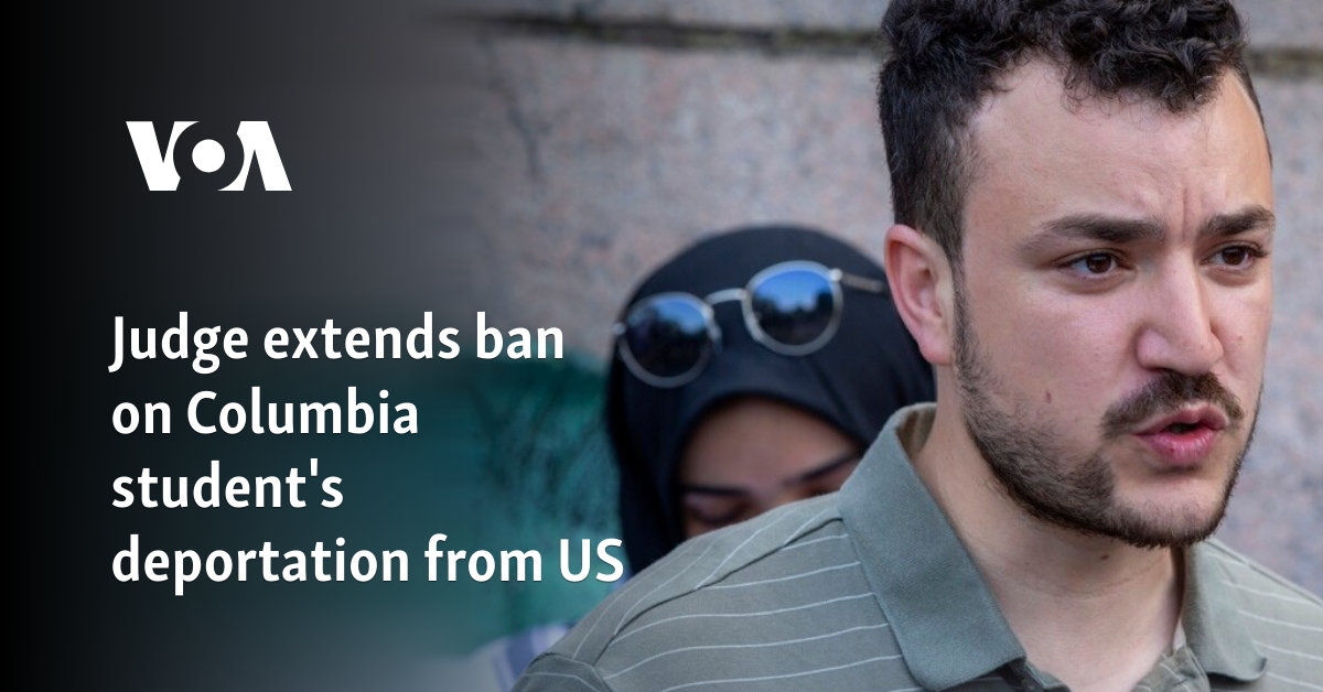 Judge extends ban on Columbia student's deportation from US