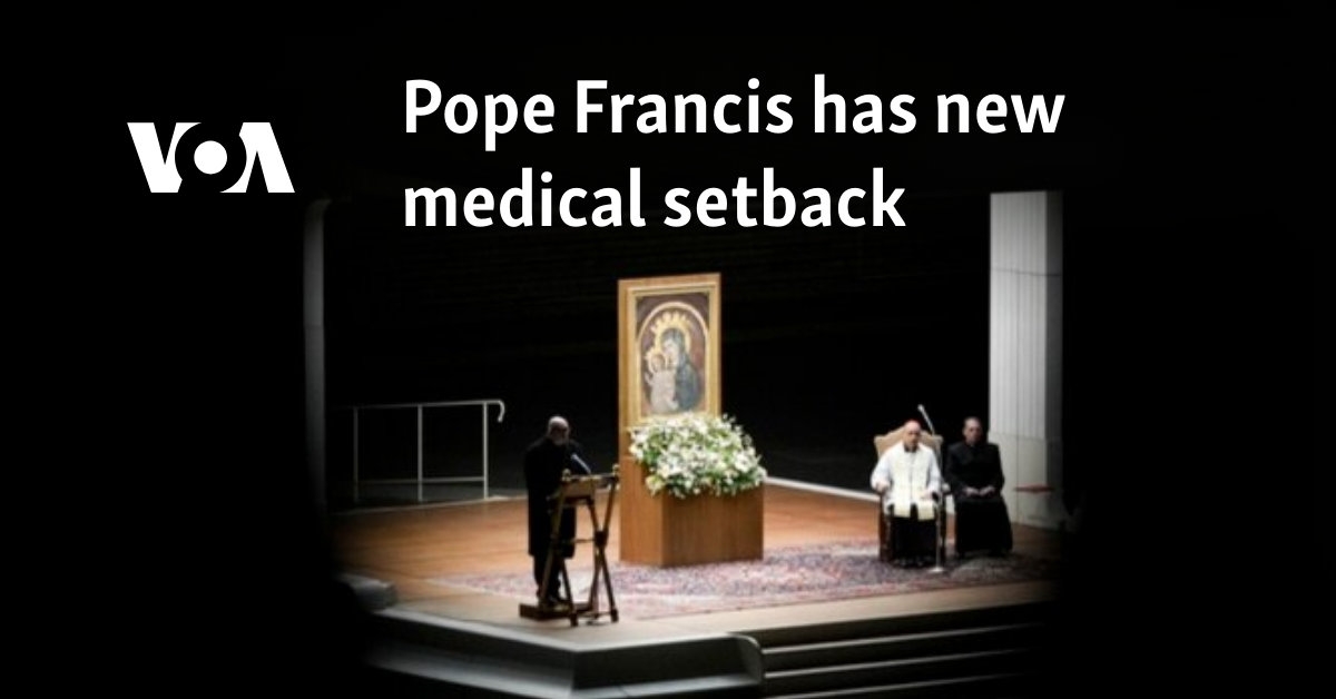Pope Francis has new medical setback
