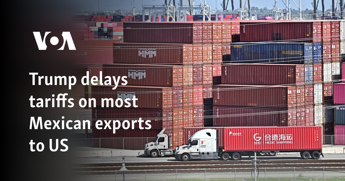 Trump delays tariffs on most Mexican exports to US