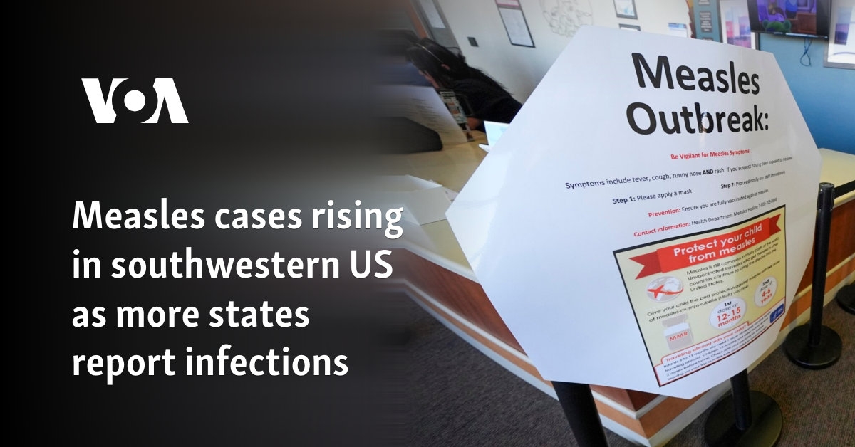 Measles cases rising in southwestern US as more states report infections