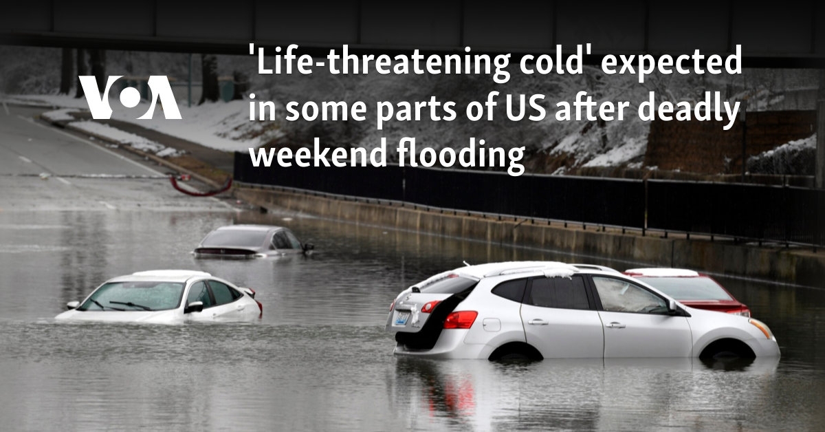'Life-threatening cold' expected in some parts of US after deadly weekend flooding