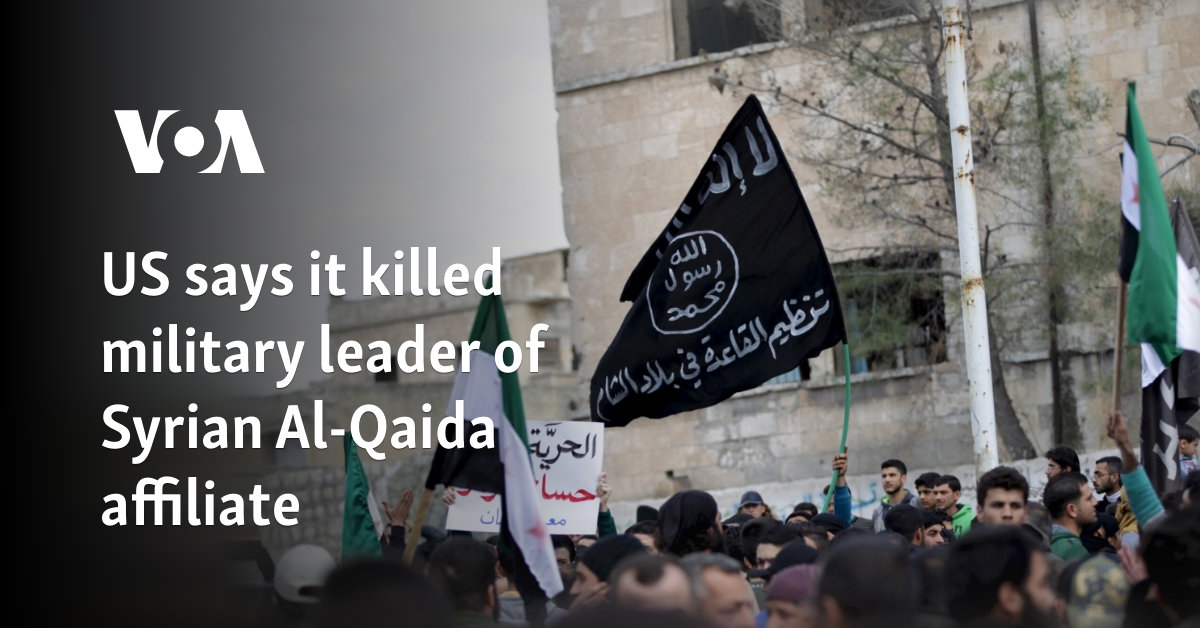 US says it killed military leader of Syrian Al-Qaida affiliate
