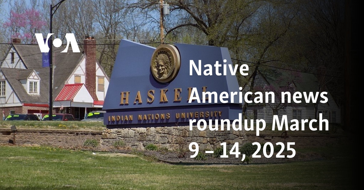 Native American news roundup March 9 – 14, 2025