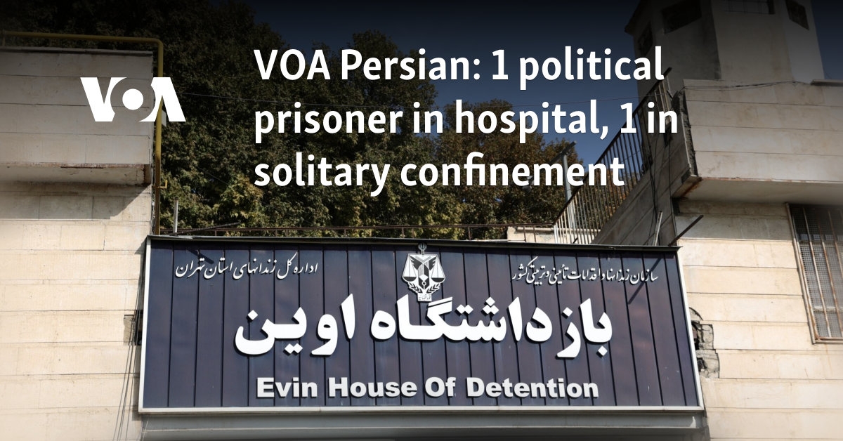 VOA Persian: Two Iranian political prisoners face added hardships
