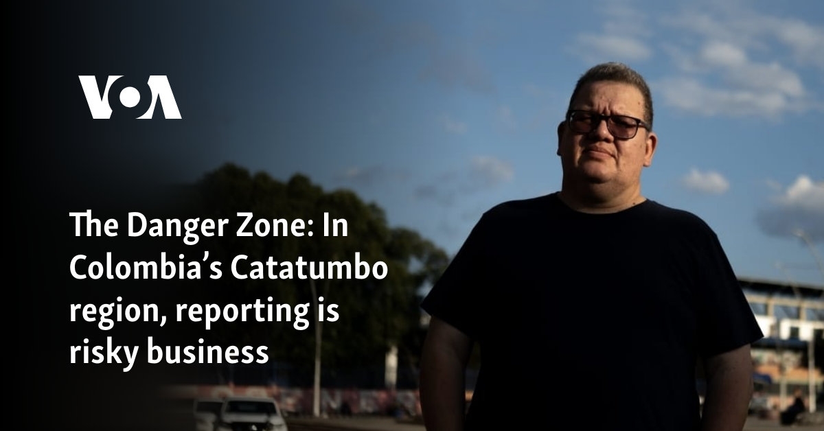 The danger zone: In Colombia's Catatumbo region, reporting is risky business