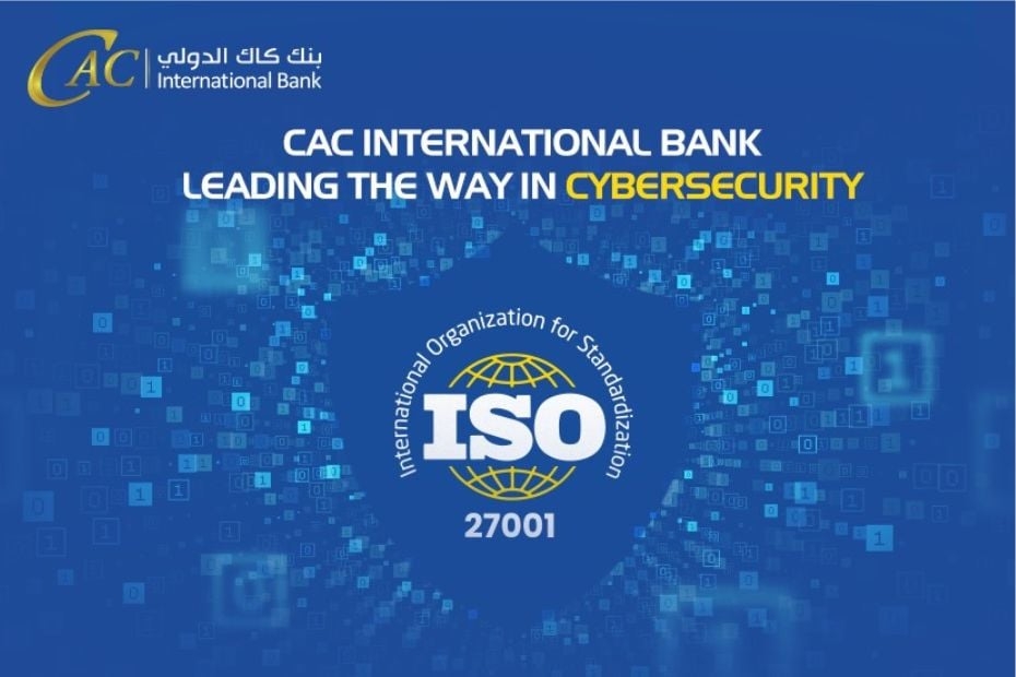CAC International Bank strengthens cybersecurity with ISO 27001:2022 certification