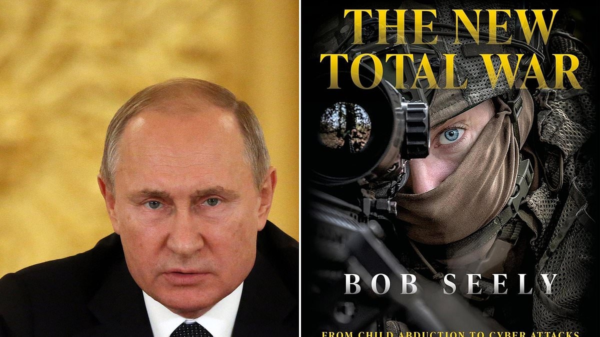 The New Total War by Bob Seely: Putin's most dangerous weapon? Mind control