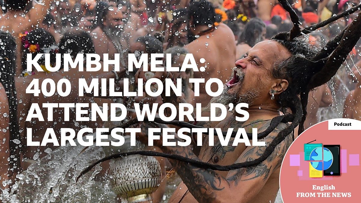 BBC Learning English - Learning English from the News / Kumbh Mela: 400 million to attend world's largest festival
