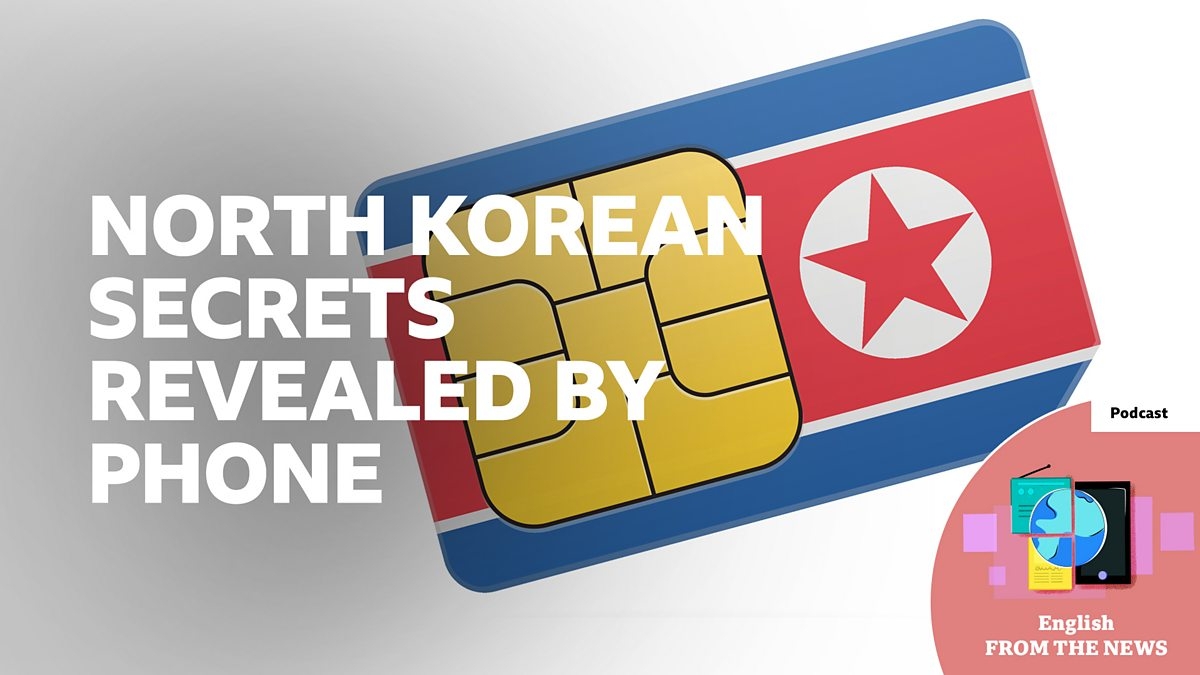 BBC Learning English - Learning English from the News / North Korean secrets revealed by phone