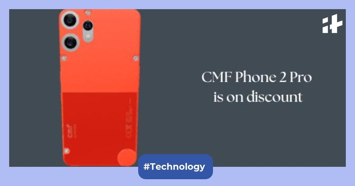 Nothing's CMF Phone 2 Pro price drop alert: Get 8GB RAM at up to 20% discount + additional offers